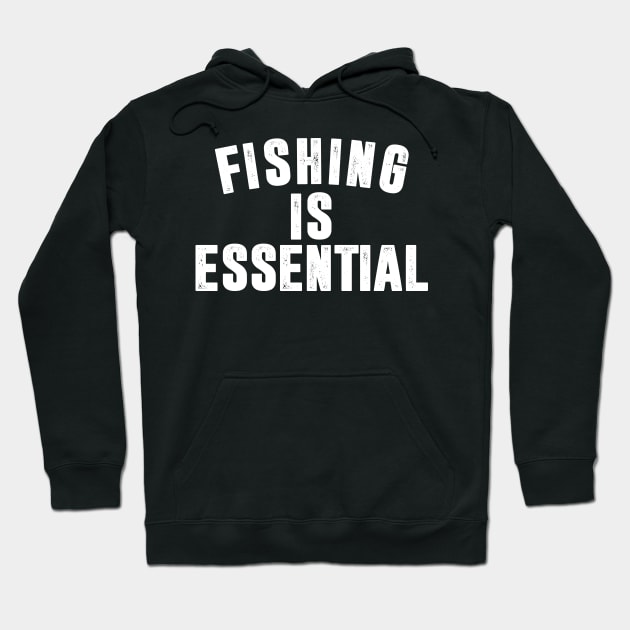 Fishing is Essential Hoodie by TextTees